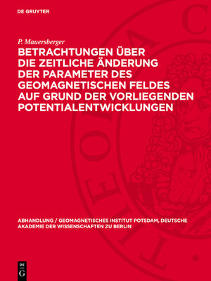 cover image of Betrachtungen über die zeitliche Änderung der Parameter des geomagnetischen Feldes auf Grund der vorliegenden Potentialentwicklungen